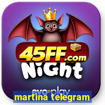 martina telegram